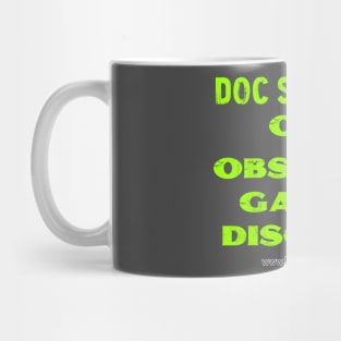 Doc said I had OGD Mug